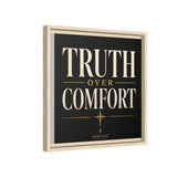 Truth Over Comfort Framed Canvas Wall Art