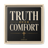 Truth Over Comfort Framed Canvas Wall Art