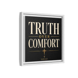Truth Over Comfort Framed Canvas Wall Art