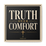 Truth Over Comfort Framed Canvas Wall Art