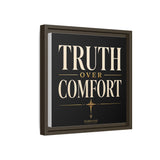 Truth Over Comfort Framed Canvas Wall Art