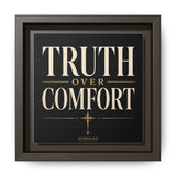 Truth Over Comfort Framed Canvas Wall Art