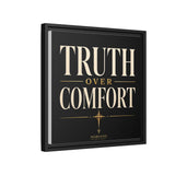 Truth Over Comfort Framed Canvas Wall Art