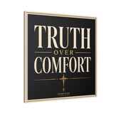 Truth Over Comfort Framed Canvas Wall Art