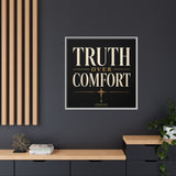Truth Over Comfort Framed Canvas Wall Art