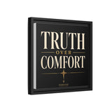 Truth Over Comfort Framed Canvas Wall Art