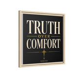 Truth Over Comfort Framed Canvas Wall Art