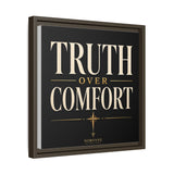 Truth Over Comfort Framed Canvas Wall Art