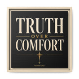 Truth Over Comfort Framed Canvas Wall Art