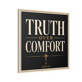 Truth Over Comfort Framed Canvas Wall Art