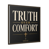 Truth Over Comfort Framed Canvas Wall Art