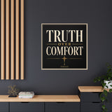 Truth Over Comfort Framed Canvas Wall Art