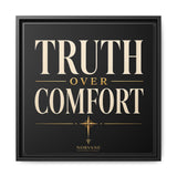 Truth Over Comfort Framed Canvas Wall Art