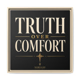 Truth Over Comfort Framed Canvas Wall Art