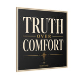 Truth Over Comfort Framed Canvas Wall Art