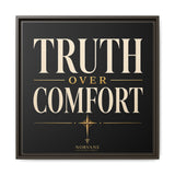 Truth Over Comfort Framed Canvas Wall Art