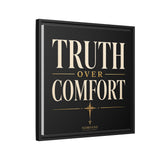 Truth Over Comfort Framed Canvas Wall Art