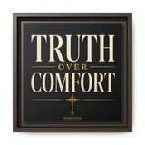 Truth Over Comfort Framed Canvas Wall Art