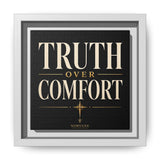 Truth Over Comfort Framed Canvas Wall Art