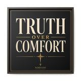 Truth Over Comfort Framed Canvas Wall Art