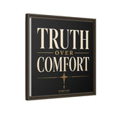 Truth Over Comfort Framed Canvas Wall Art