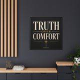 Truth Over Comfort Framed Canvas Wall Art