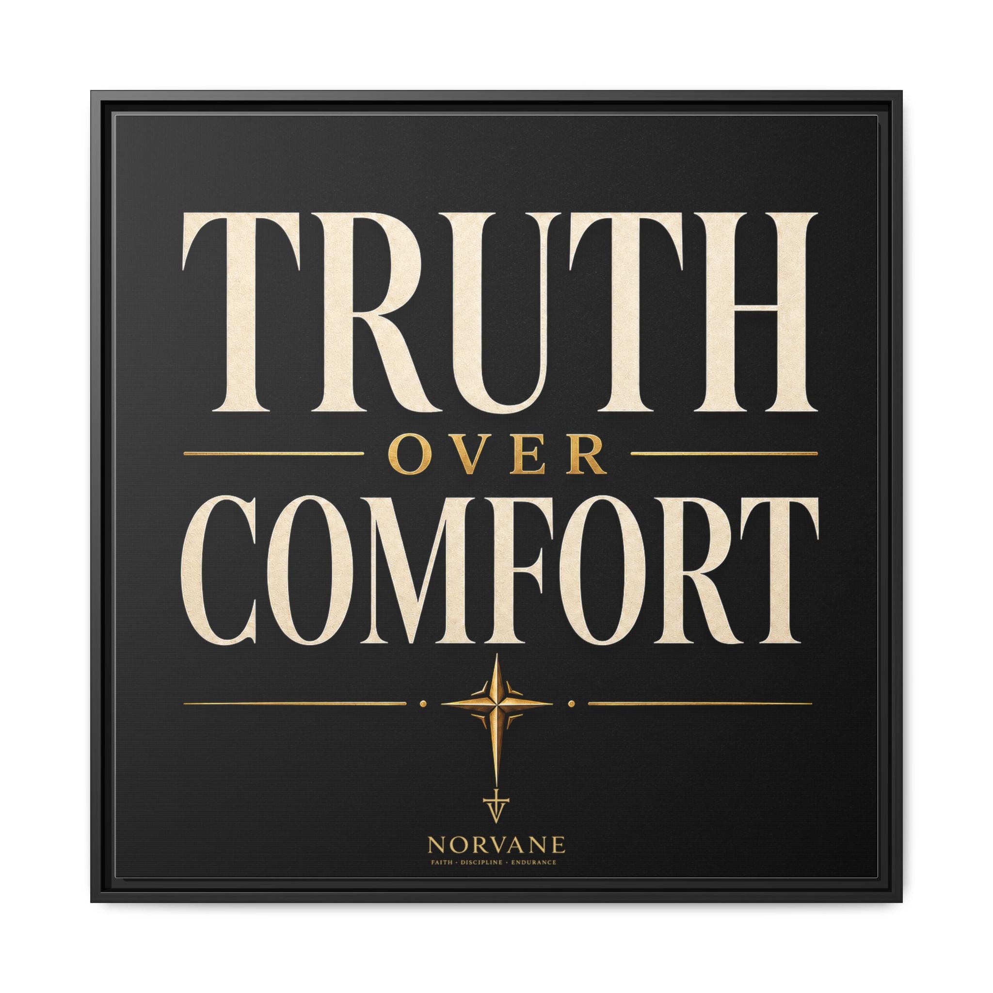Truth Over Comfort Framed Canvas Wall Art