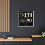Truth Over Comfort Framed Canvas Wall Art