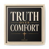 Truth Over Comfort Framed Canvas Wall Art
