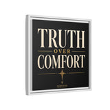 Truth Over Comfort Framed Canvas Wall Art