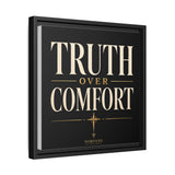 Truth Over Comfort Framed Canvas Wall Art
