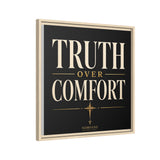 Truth Over Comfort Framed Canvas Wall Art