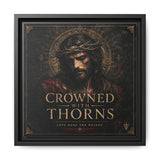 Framed Matte Canvas - "Crowned with Thorns" Religious Wall Art Canvas Printify 12″ x 12″ 1.25" Black