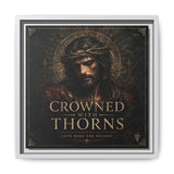 Framed Matte Canvas - "Crowned with Thorns" Religious Wall Art Canvas Printify 12″ x 12″ 1.25" White