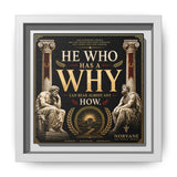 He Who Has a Why Framed Canvas – Nietzsche Wall Art in White