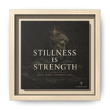 Stillness Is Strength Framed Canvas – Calming Wall Art in Natural