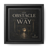 The Obstacle Is the Way Framed Canvas – Stoic Wall Art in Black