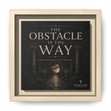 The Obstacle Is the Way Framed Canvas – Stoic Wall Art in Natural